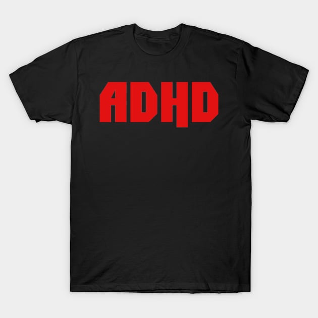 ADHD T-Shirt by Donkeh23